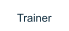 Trainer