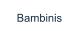 Bambinis