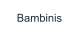 Bambinis