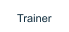 Trainer