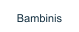 Bambinis