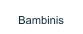 Bambinis